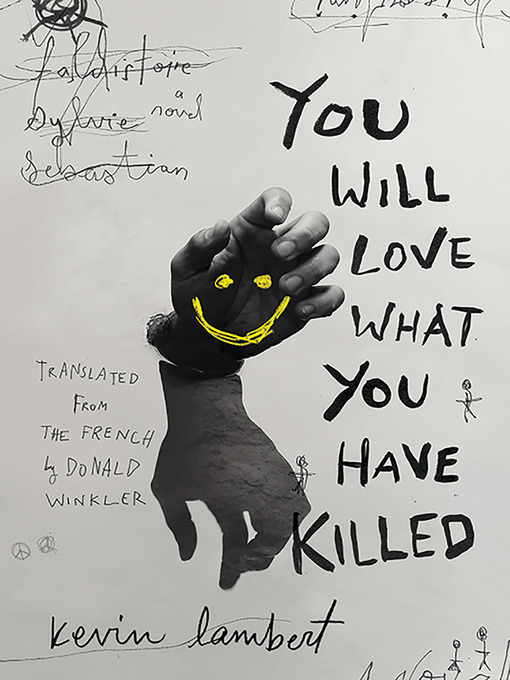 Title details for You Will Love What You Have Killed by Kevin Lambert - Available